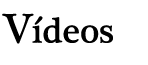 Videos
